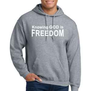 'Knowing GOD is FREEDOM' Hoodie